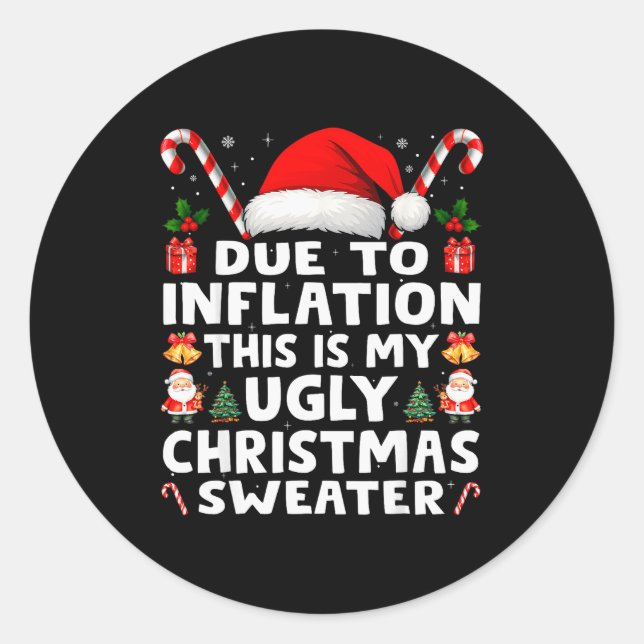 Due To Inflation Ugly Christmas Sweaters Men Women Classic Round Sticker (Front)