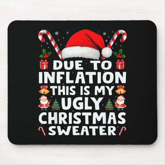 Due To Inflation Ugly Christmas Sweaters Men Women Mouse Mat (Front)