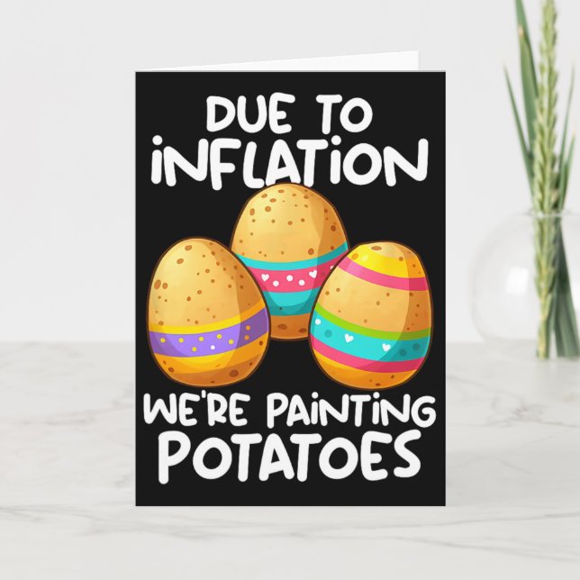 Due To Inflation We're Painting Potatoes  Card (Front)
