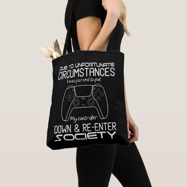 Due To Unfortunate Circumstances Gaming Cool Gamer Tote Bag (Close Up)