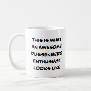 duesenberg enthusiast, awesome coffee mug
