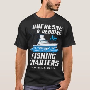 DUFRESNE and REDDING Fishing Charters  T-Shirt