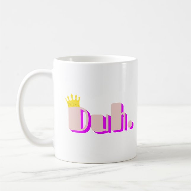 Duh Coffee Mug (Left)