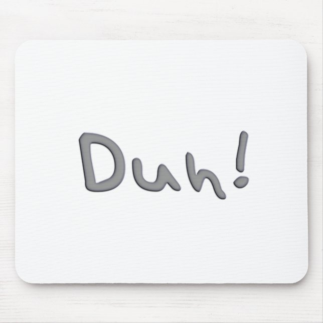 Duh Mouse Mat (Front)