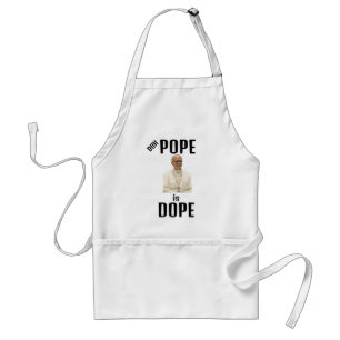 Duh Pope is Dope Apron