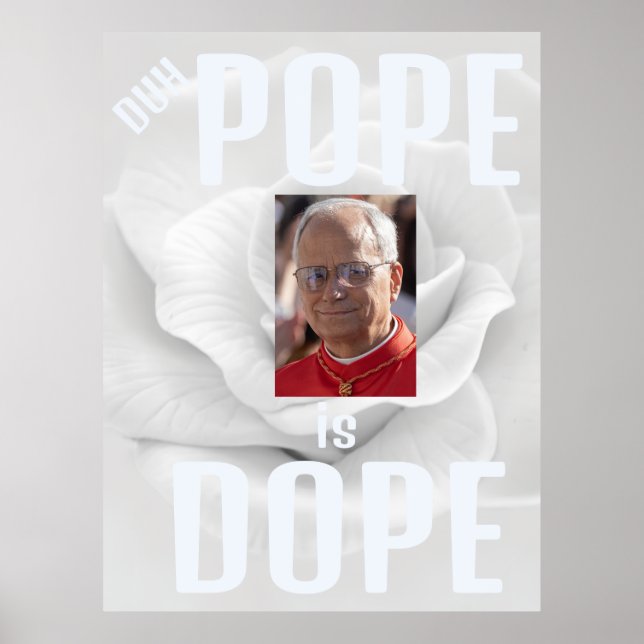 Duh Pope is Dope Poster (Front)