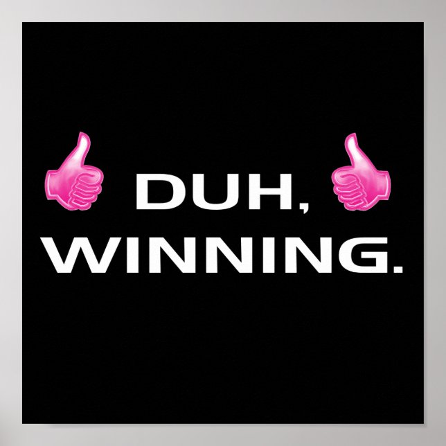 DUH, WINNING. POSTER (Front)