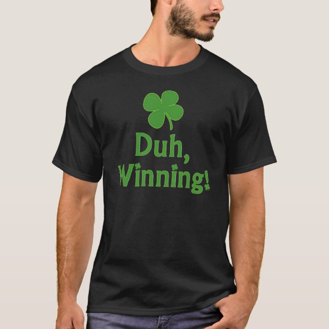 Duh, Winning!  T-shirt (Front)