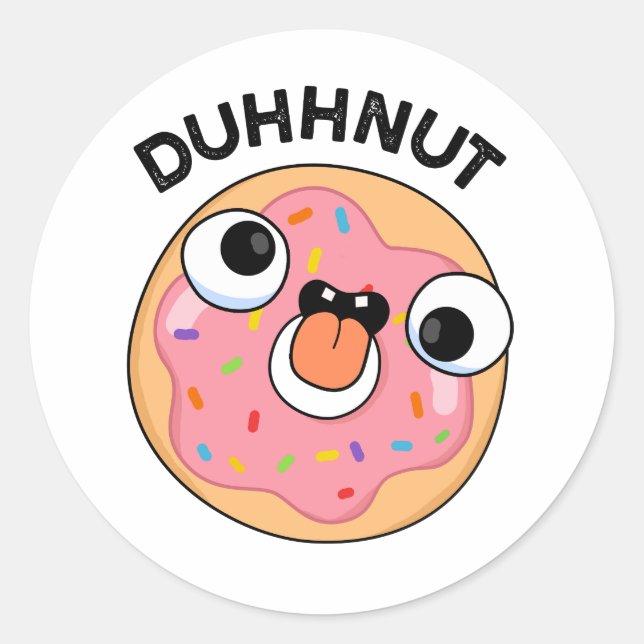 Duhh-nut Funny Silly Doughnut Pun  Classic Round Sticker (Front)