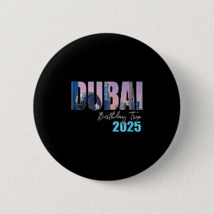 Dui Uae Birthday Trip 2025 Vacation Party Crew Cru 6 Cm Round Badge