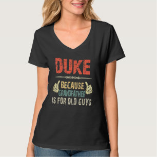 Duke Because Grandfather Is For Old Guy - Fathers T-Shirt