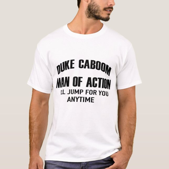 duke caboom man of action i'll jump for you  T-Shirt (Front)