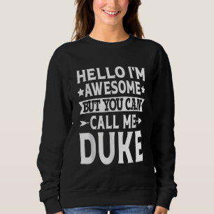 Duke - Funny Men First Name Hello I'm Awesome Call Sweatshirt