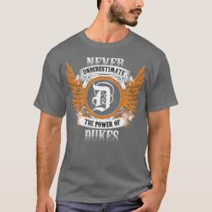 Dukes Name Shirt Never Underestimate The Power Of