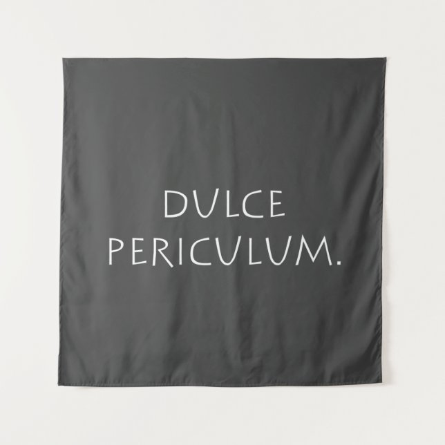 Dulce periculum tapestry (Front)
