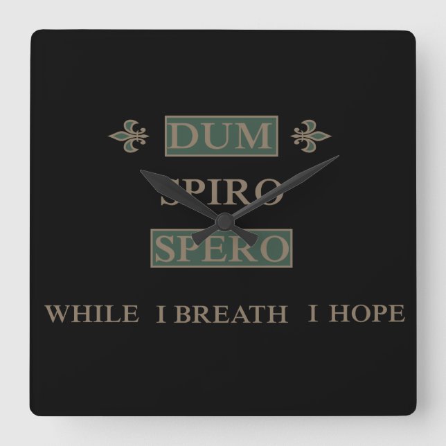 Dum spiro spero square wall clock (Front)
