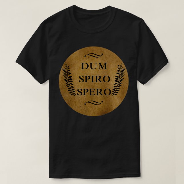 dum spiro spero T-Shirt (Design Front)
