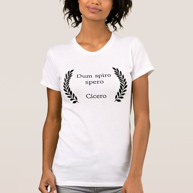 Dum spiro spero T-Shirt (Front)