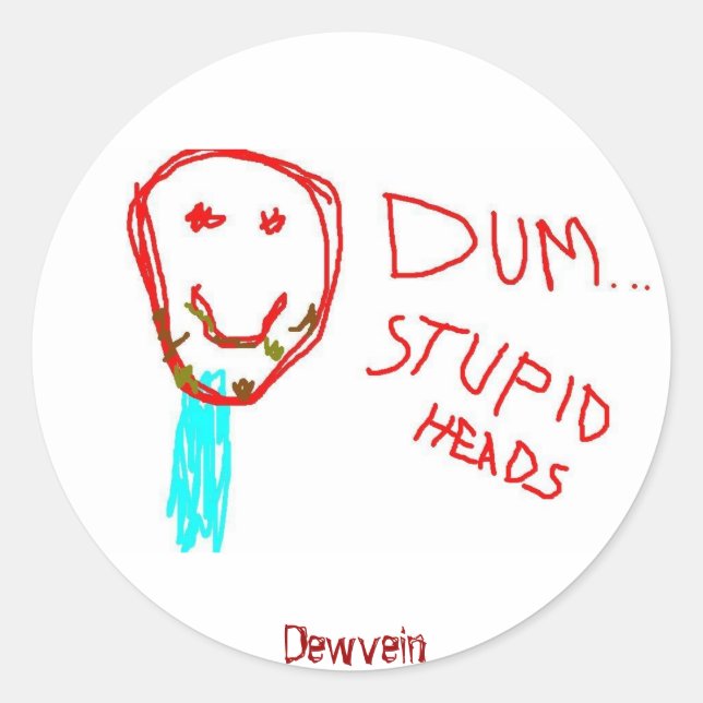 Dum...Stupid Heads Dewvein Sticker (Front)