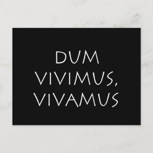Dum vivimus vivamus postcard