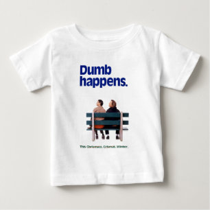 Dumb and Dumber   Dumb Happens Baby T-Shirt