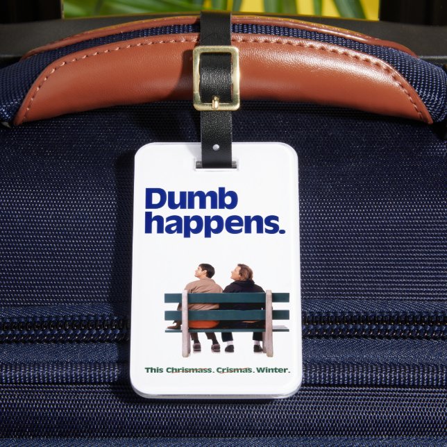 Dumb and Dumber | Dumb Happens Luggage Tag (Front Insitu 2)