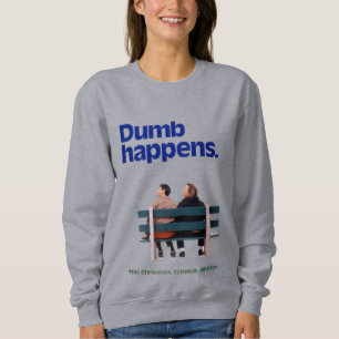 Dumb and Dumber Dumb Happens Sweatshirt