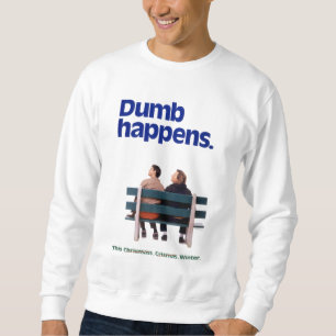 Dumb and Dumber Dumb Happens Sweatshirt