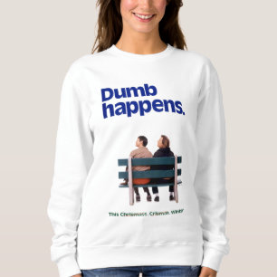Dumb and Dumber Dumb Happens Sweatshirt