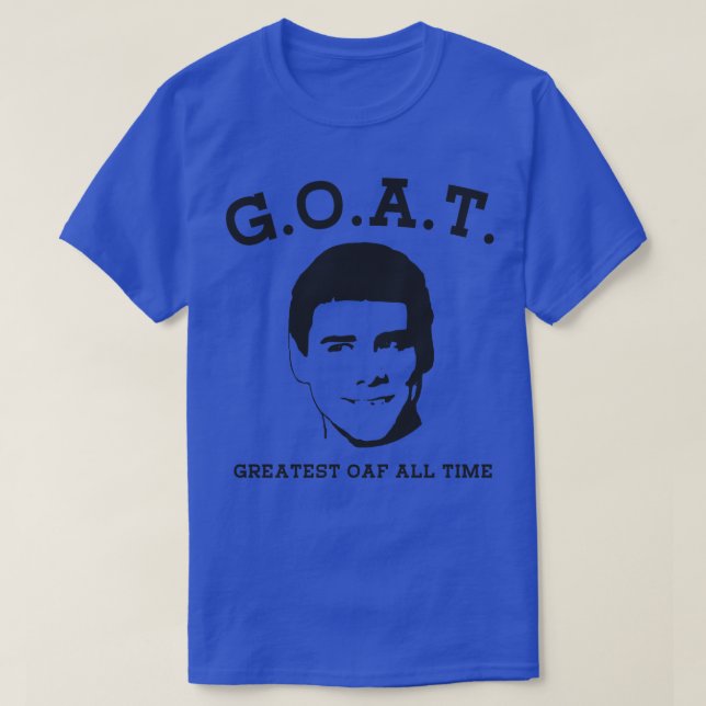 Dumb and Dumber Lloyd GOAT Greatest Oaf All Time T-Shirt (Design Front)