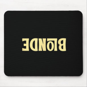 Dumb Blonde Smart Funny Saying Sarcastic Blonde Mouse Mat