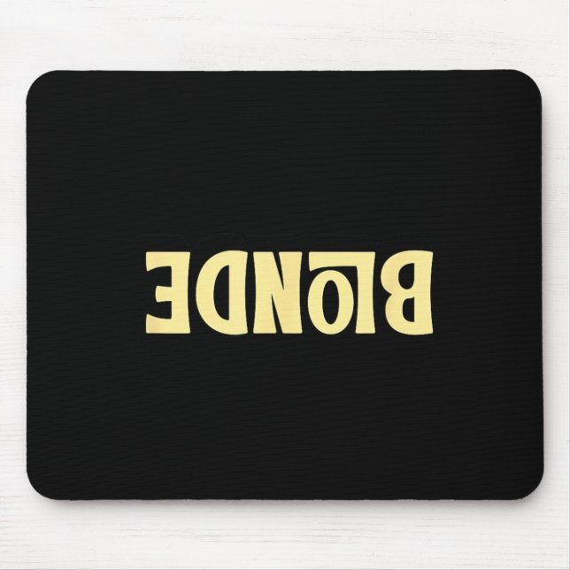 Dumb Blonde Smart Funny Saying Sarcastic Blonde Mouse Mat (Front)