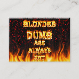 Dumb Blondes are always hot fire Business Card