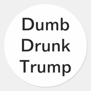Dumb Drunk Trump Hankamer Artjunkhaus Comic Art Classic Round Sticker