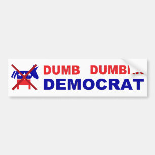 Dumb Dumber Democrat Bumper Sticker