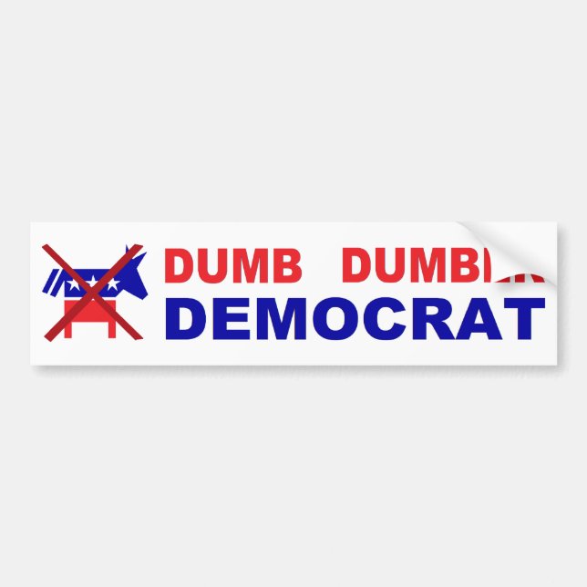 Dumb Dumber Democrat Bumper Sticker (Front)