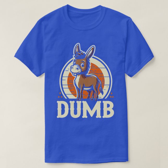 Dumb funny joke donkey Design for family and frien T-Shirt (Design Front)