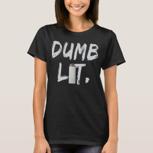 Dumb Lit By BigFactzTees T-Shirt