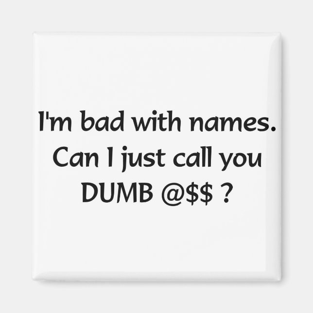 DUMB @$$? MAGNET (Front)