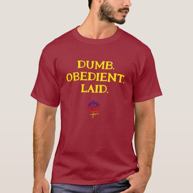 DUMB OBEDIENT & LAID Unisex T-Shirt (Front)
