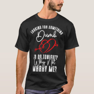 Dumb Wedding Heart Couple Relationship Romance  T-Shirt