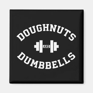 Dumbbells And Doughnuts - Funny Gym Workout Magnet