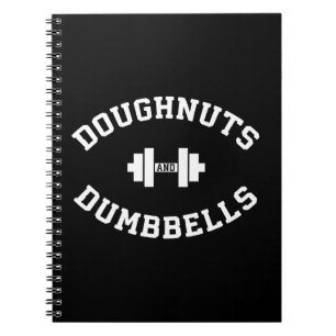 Dumbbells And Doughnuts - Funny Gym Workout Notebook