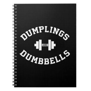 Dumbbells and Dumplings - Funny Bulking Novelty Notebook