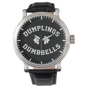 Dumbbells and Dumplings - Funny Bulking Novelty Watch
