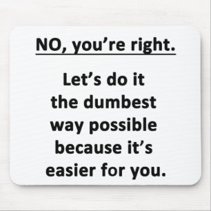 Dumbest Way Mouse Mat