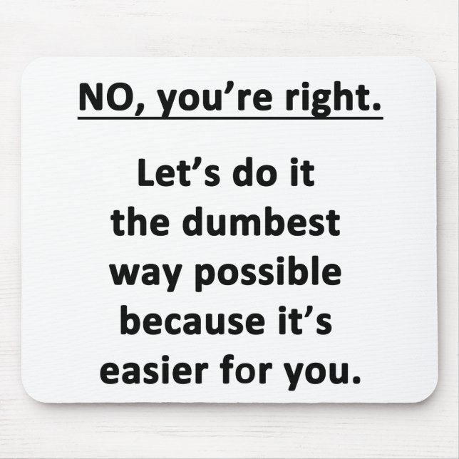 Dumbest Way Mouse Mat (Front)