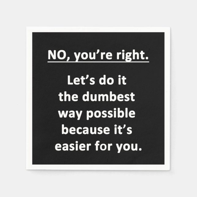 Dumbest Way Napkin (Front)