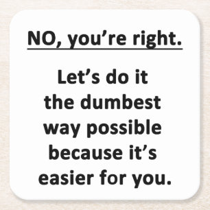 Dumbest Way Square Paper Coaster