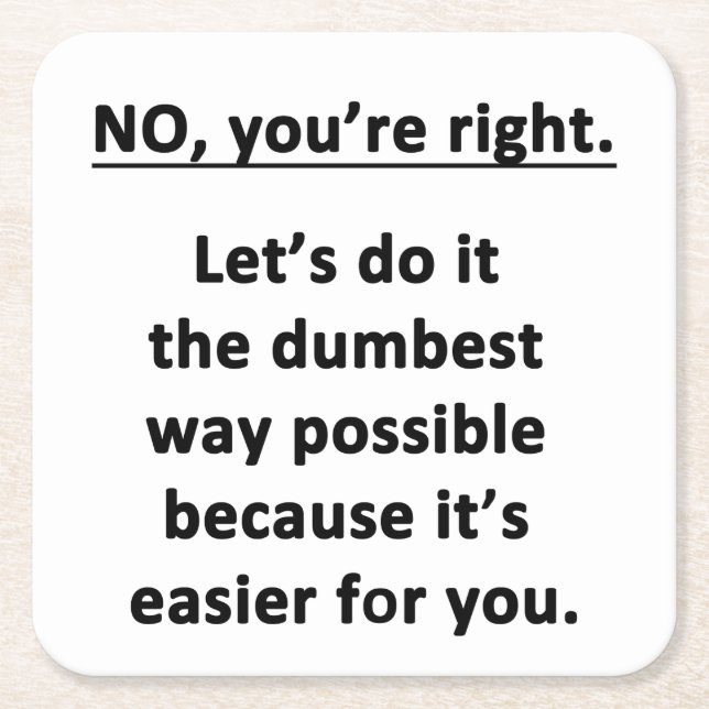Dumbest Way Square Paper Coaster (Front)